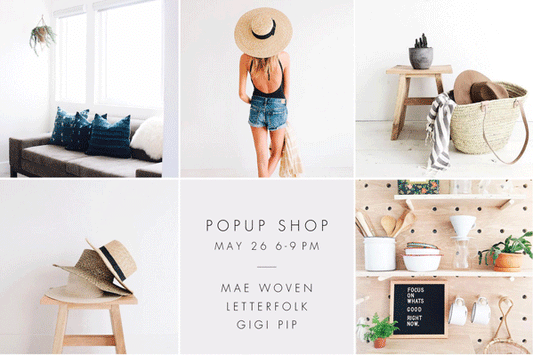 Mae Woven, Letter Folk, and Gigi Pip Pop-Up Shop!